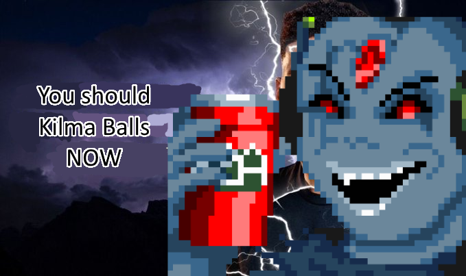 You should Kilma Balls NOW.png