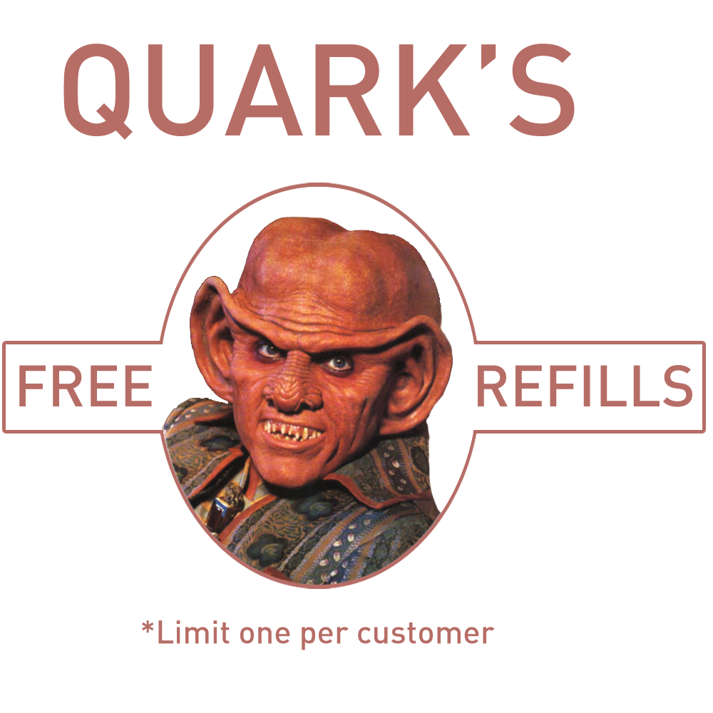 Come to Quark's, Quark's is fun, Come right now, Don't walk, Run!